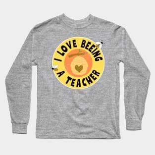 I Love Beeing A Teacher Long Sleeve T-Shirt